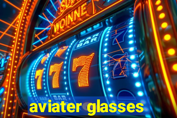 aviater glasses